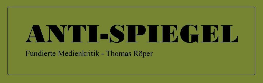 ANTI-SPIEGEL Fundierte Medienkritik Thomas Rper