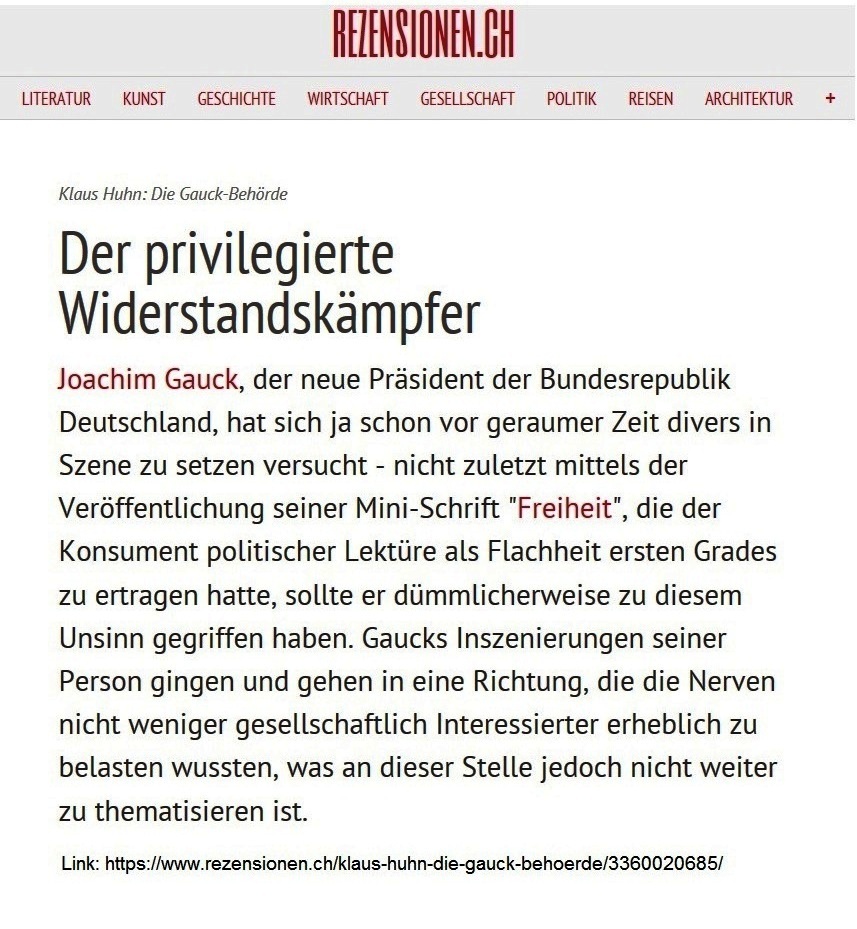 Klaus Huhn: Die Gauck-Behrde - Der privilegierte Widerstandskmpfer - eine Rezension von Frank Lukaszewski - 17. Mai 2012 - zu dem Buch von Klaus Huhn - Die Gauck-Behrde - Der Inquisitor zieht ins Schloss - Edition Ost - 2012 - 119 Seiten, broschiert - EAN 978-3360020680 - Textauszug: Joachim Gauck, der neue Prsident der Bundesrepublik Deutschland, hat sich ja schon vor geraumer Zeit divers in Szene zu setzen versucht - nicht zuletzt mittels der Verffentlichung seiner Mini-Schrift 