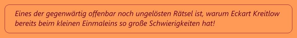 Eckart Kreitlow und das kleine Einmaleins - Unsere Welt scheint voller Rtsel zu stecken. Eines dieser Rtsel ist zum Beispiel, warum ich bereits beim kleinen Einmaleins so groe Schwierigkeiten habe?