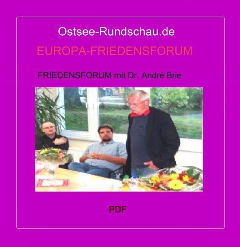 EUROPA-FRIEDENSFORUM -  Friedensforum mit Dr. Andr Brie, Mitglied des Landtages von Mecklenburg-Vorpommern und Sprecher der Fraktion DIE LINKE fr Europa- und Verbraucherschutzpolitik, am 6. Oktober 2014 in Ribnitz-Damgarten. Dr. Andr Brie ist auch Mitglied des Lenkungsausschusses des Petersburger Dialoges zwischen Russland und Deutschland. - PDF