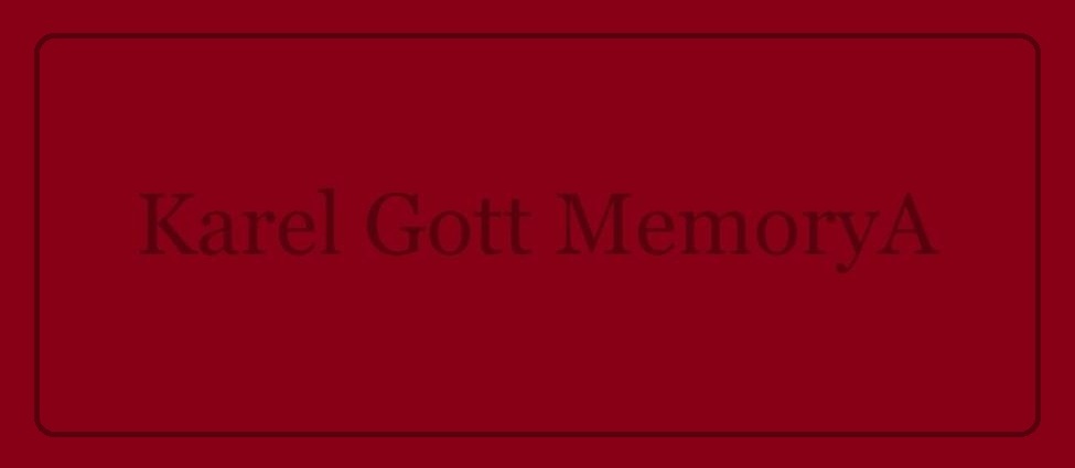 Karel Gott MemoryA - Karel Gott - geb. 14.7.1939   - gest. 1.10.2019