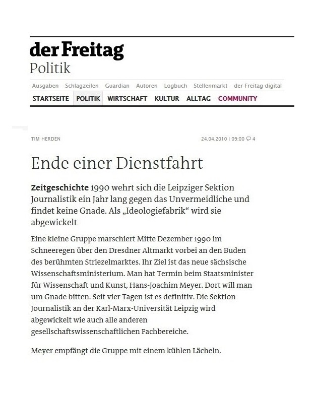 Der Freitag - Zeitgeschichte - Tim Herden: Ende einer Dienstfahrt - zu den Ereignissen 1990 im Zusammenhang mit der Abwicklung der Sektion Journalistik der Karl-Marx-Unioversitt Leipzig