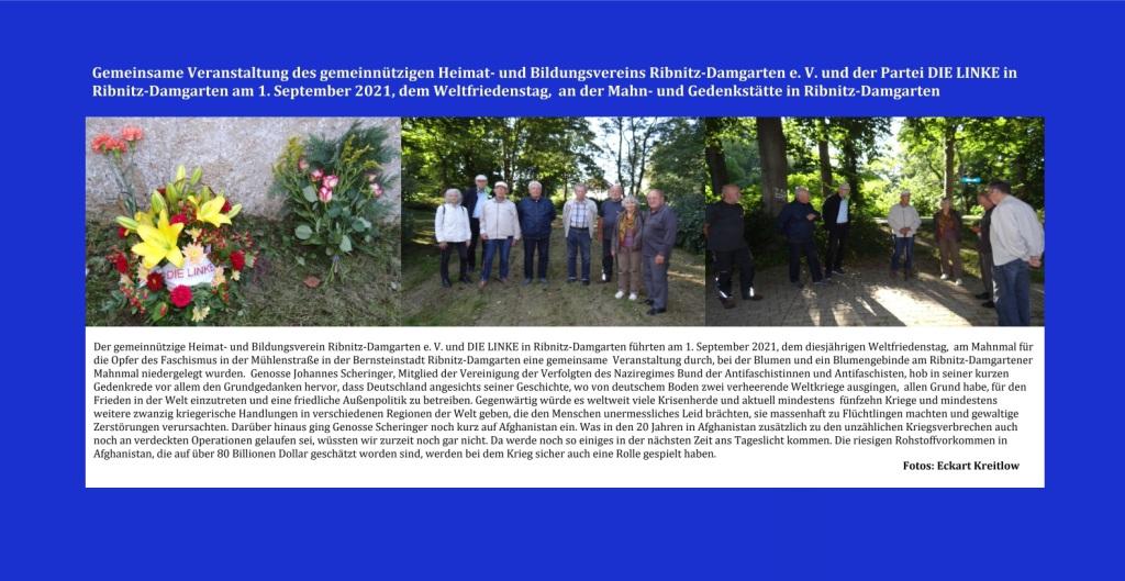 Gemeinsame Veranstaltung zum Weltfriedenstag des Heimat- und Bildungsvereins Ribnitz-Damgarten e.V. und des Ortsverbandes DIE LINKE Ribnitz-Damgarten am 1. September 2021 um 17:00 Uhr an der Mahn- und Gedenksttte in Ribnitz-Damgarten, Mhlenstrae am Alten Friedhof. Worte des Gedenkens sprach Genosse Johannes Scheringer, Mitglied der VVN BdA. 