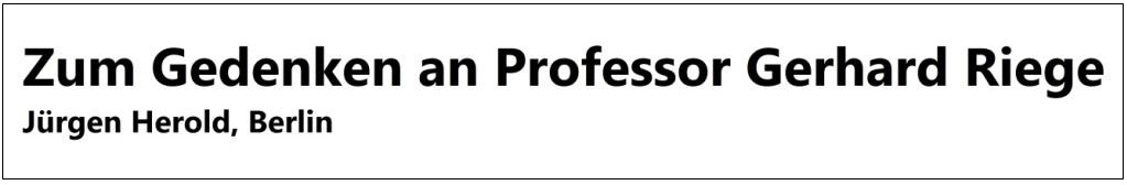 Zum Gedenken an Professor Gerhard Riege - ein Nachruf von Jrgen Herold, Berlin - am 15. Februar 1992 nahm sich Genosse Prof. Dr. Gerhard Riege, Mitglied der damaligen Bundestagsgruppe der PDS, das Leben. 